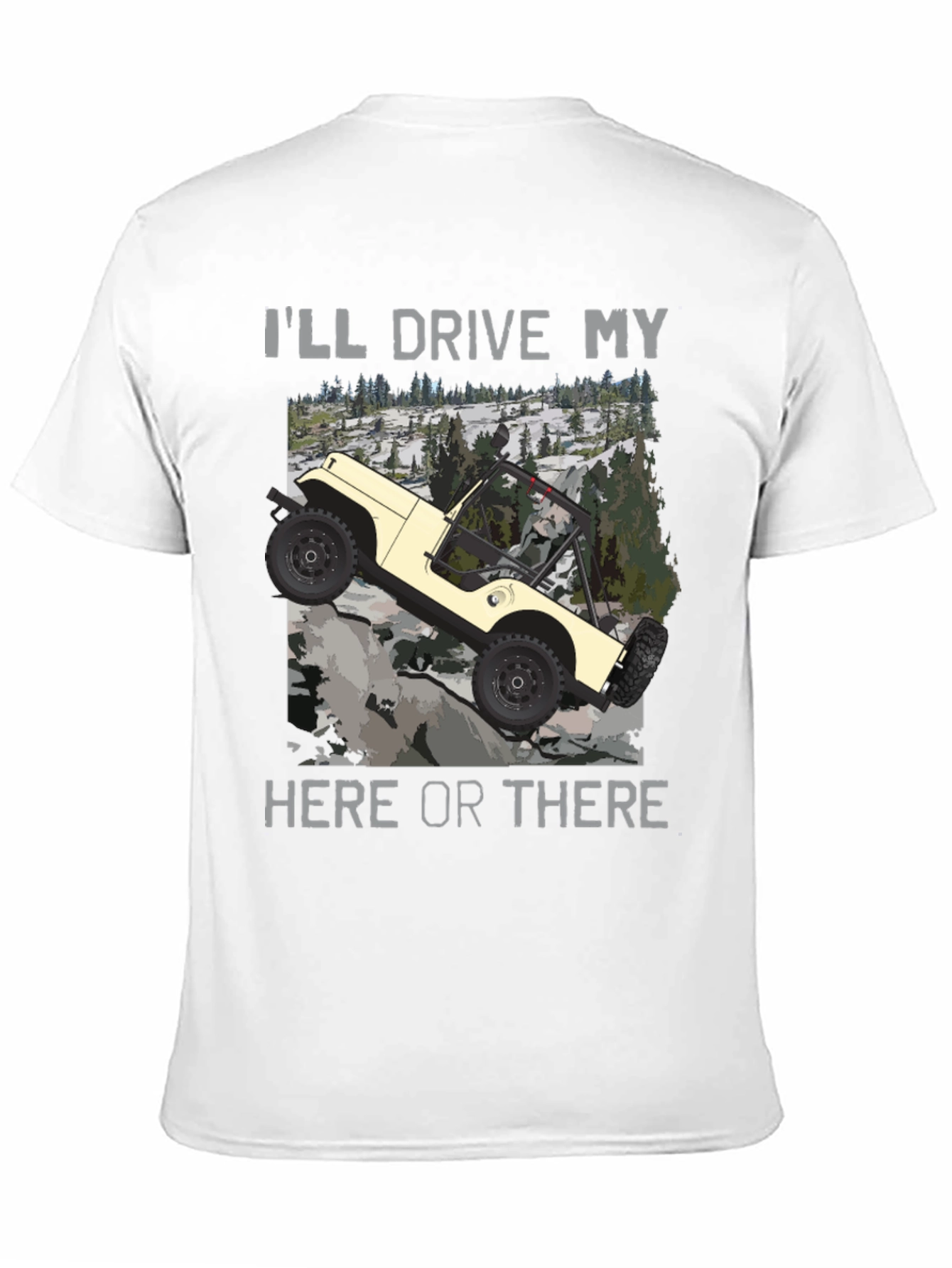 Ill Drive My Jeep Here or There T-Shirt