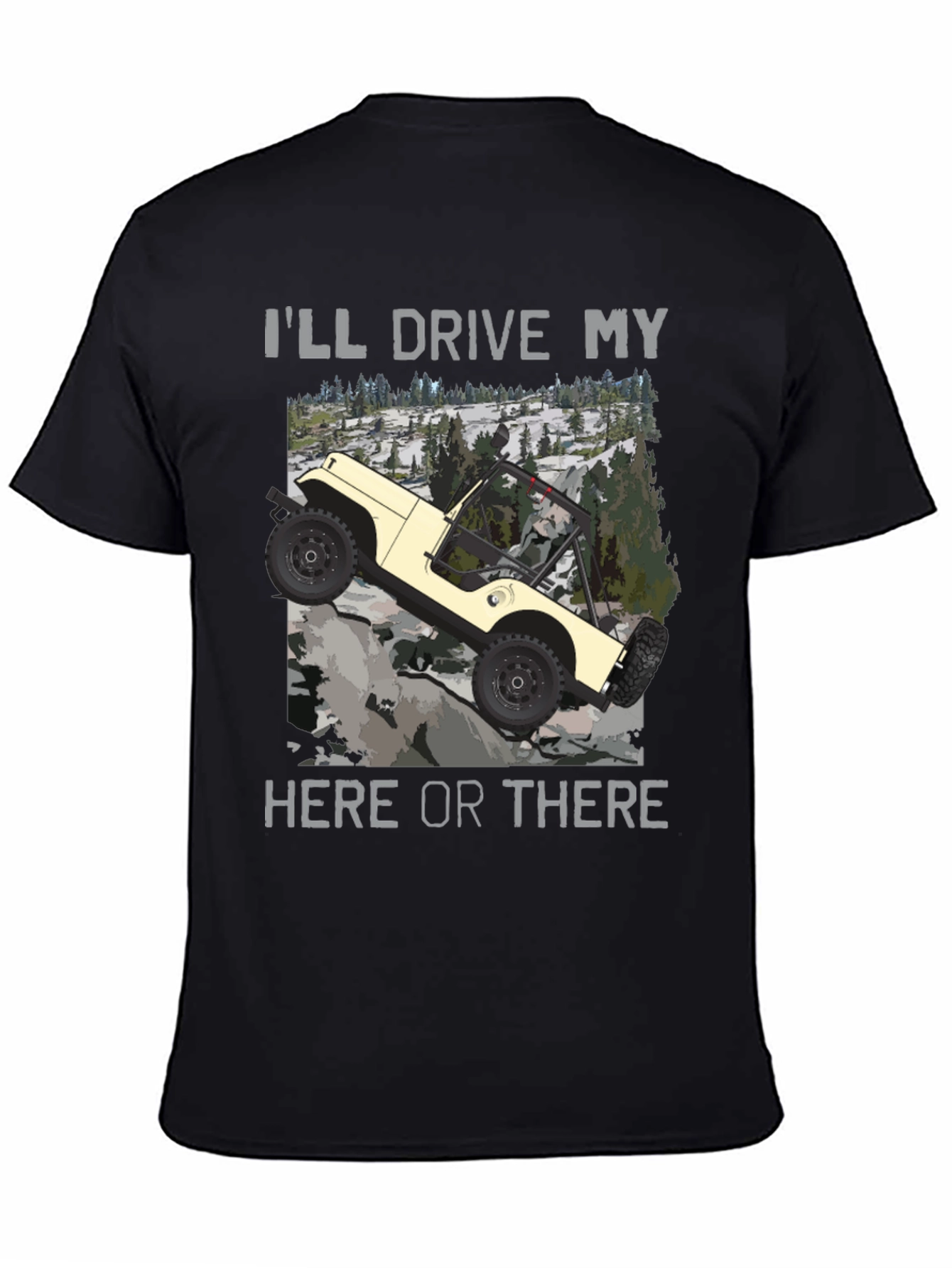 Ill Drive My Jeep Here or There T-Shirt