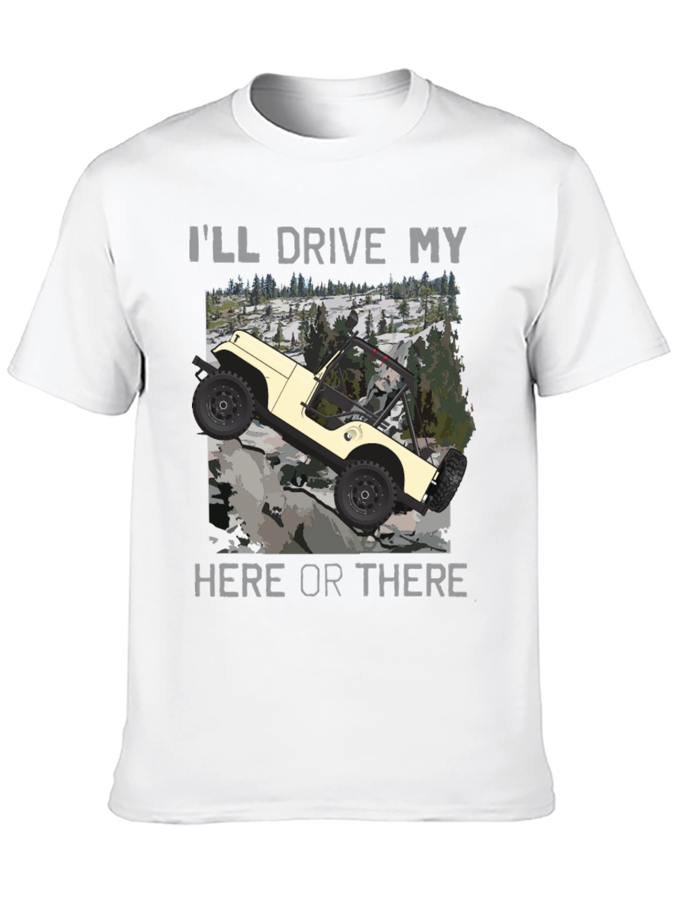 Ill Drive My Jeep Here or There T-Shirt