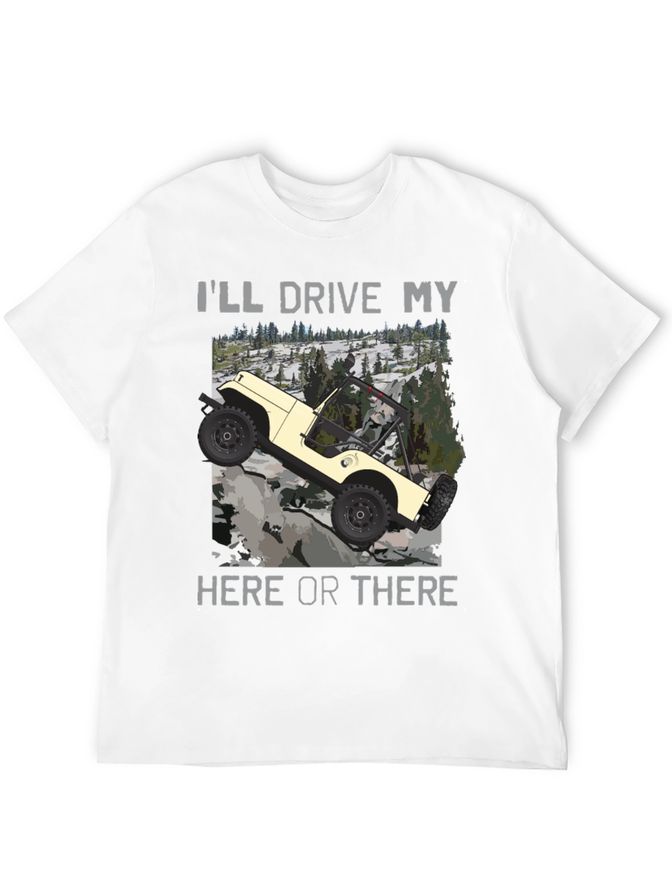 Ill Drive My Jeep Here or There T-Shirt