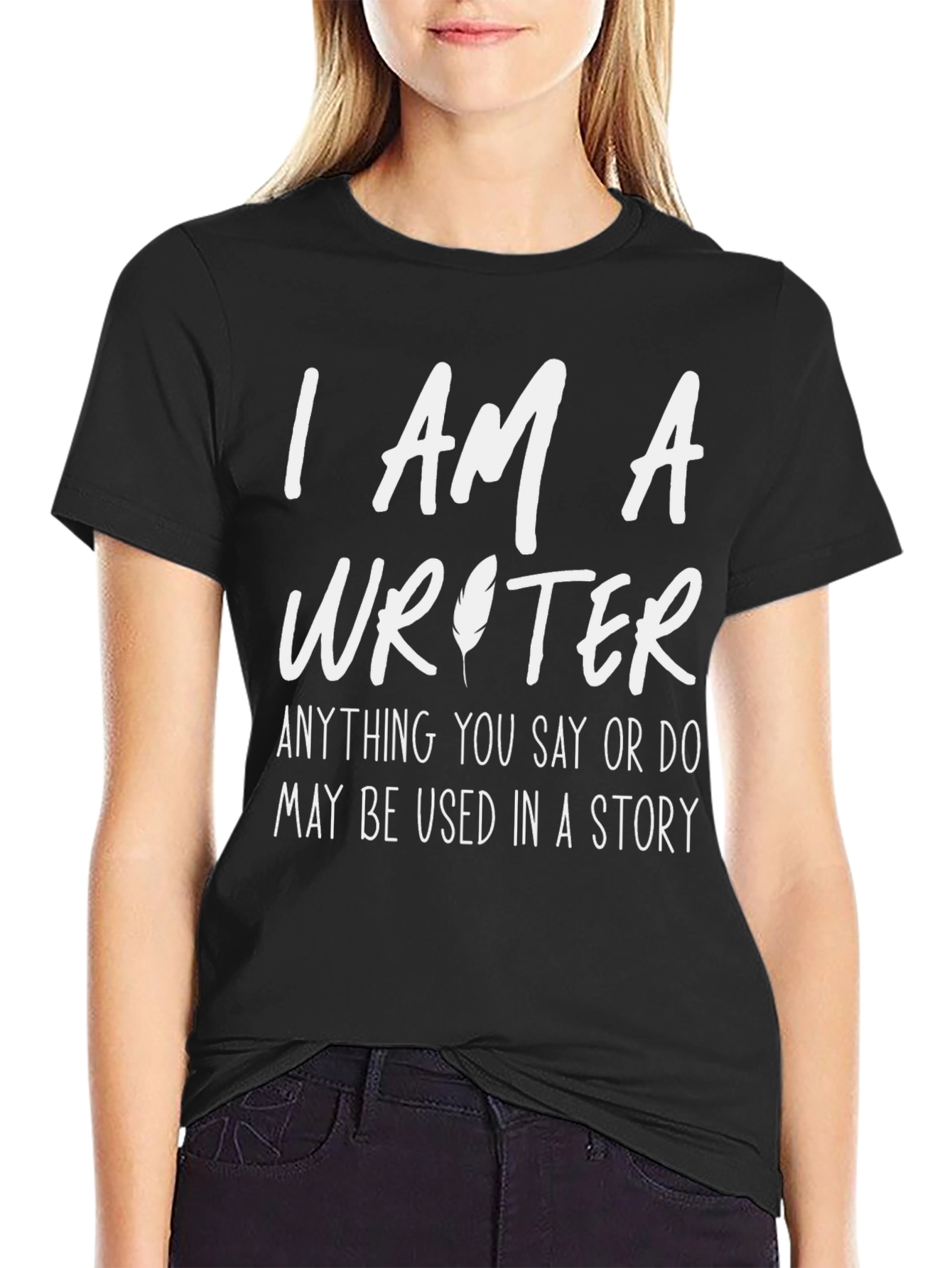 I AM A Writer - Funny Writers T-Shirt