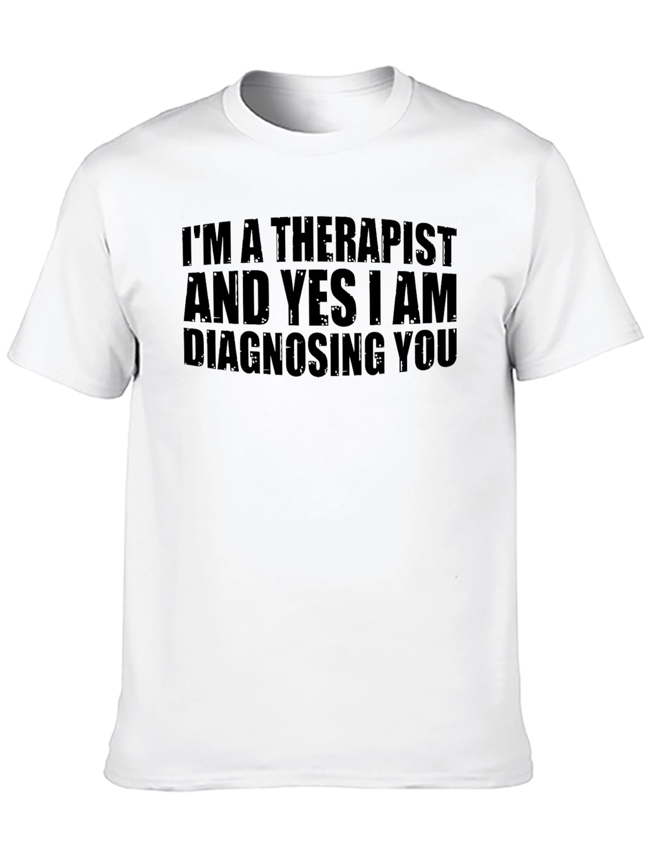 Therapist Humor T-Shirt - Diagnosing You
