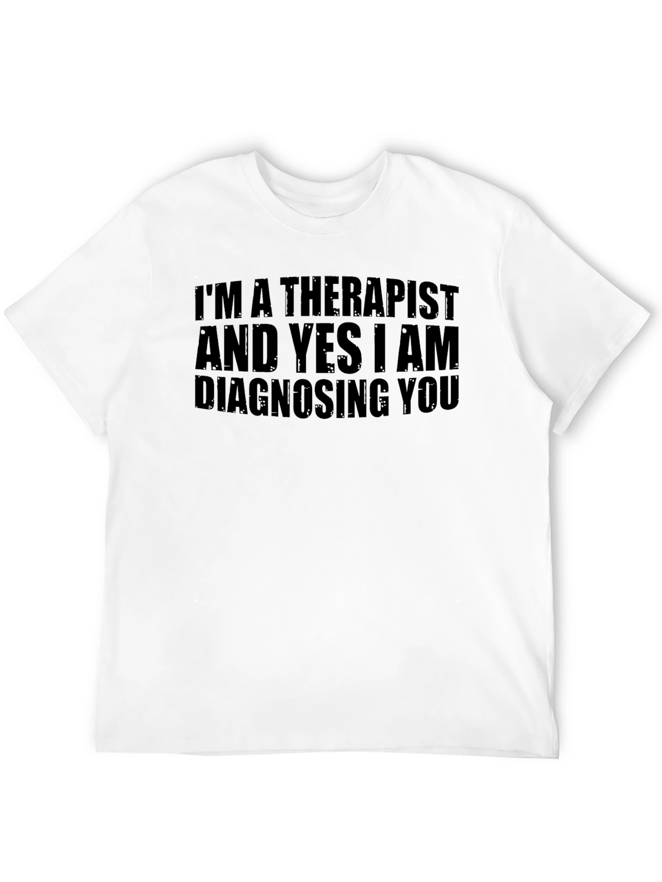 Therapist Humor T-Shirt - Diagnosing You
