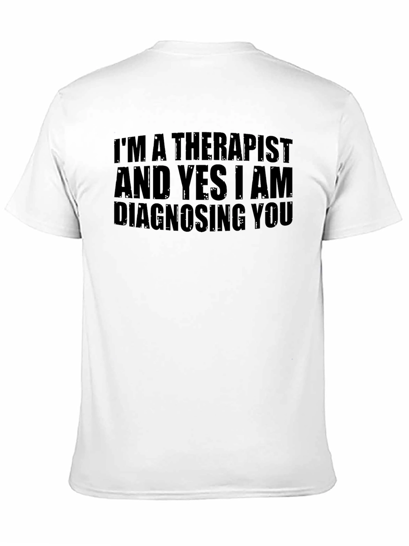 Therapist Humor T-Shirt - Diagnosing You