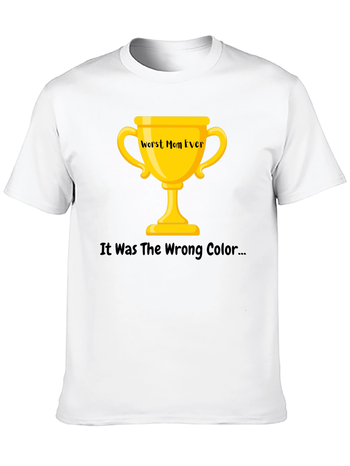 Worst Mom Ever Trophy Graphic T-Shirt