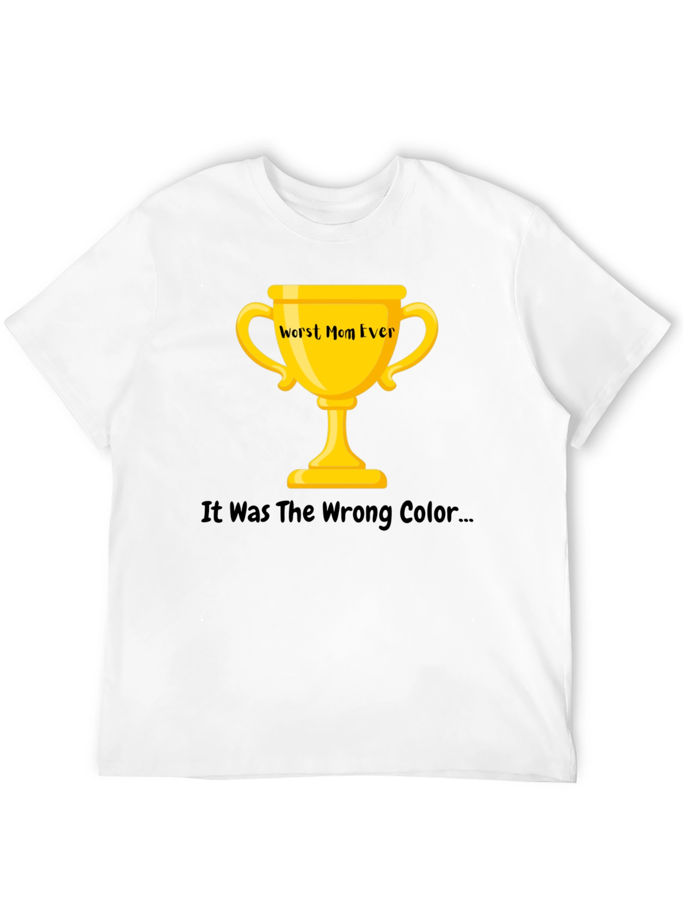 Worst Mom Ever Trophy Graphic T-Shirt