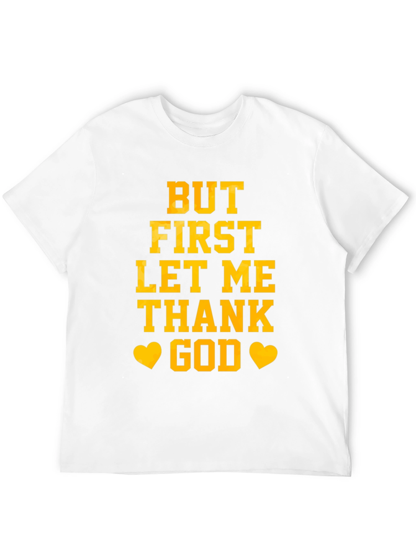 But First Let Me Thank God Graphic Tee