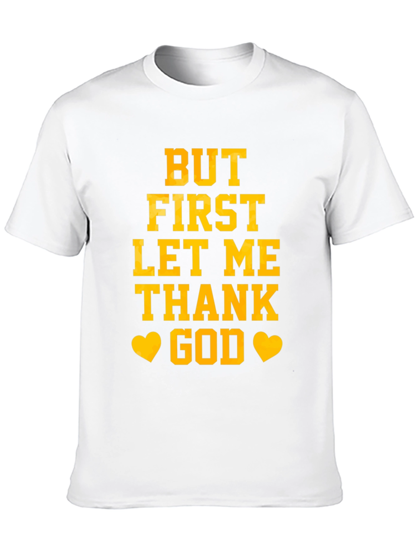 But First Let Me Thank God Graphic Tee