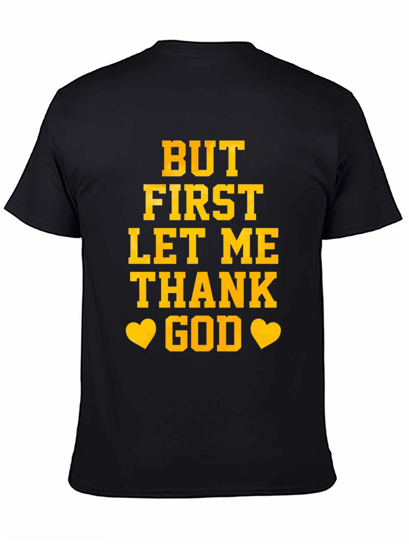 But First Let Me Thank God Graphic Tee