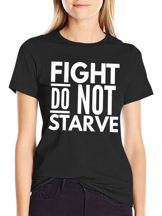 Fight Do Not Starve Graphic Tee