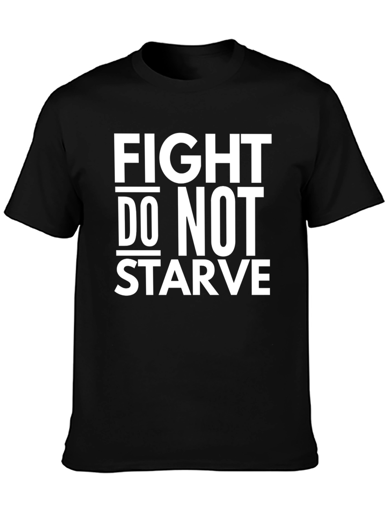 Fight Do Not Starve Graphic Tee