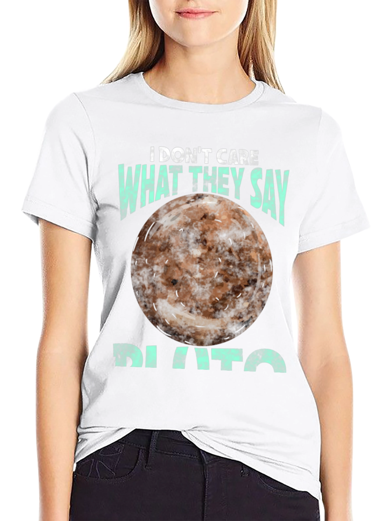 I Dont Care What They Say Pluto T-Shirt