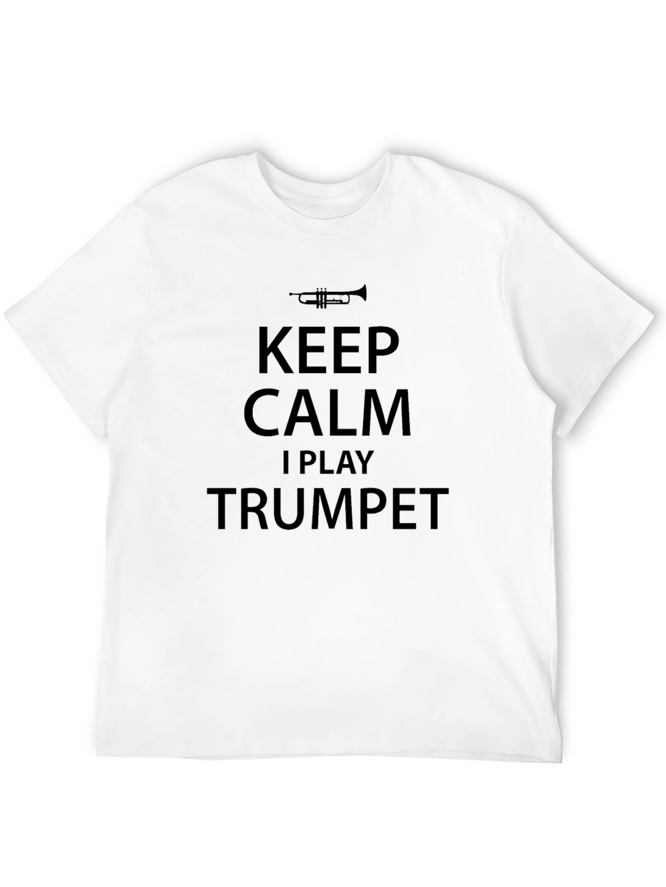 Keep Calm I Play Trumpet T-Shirt - Musician Tee