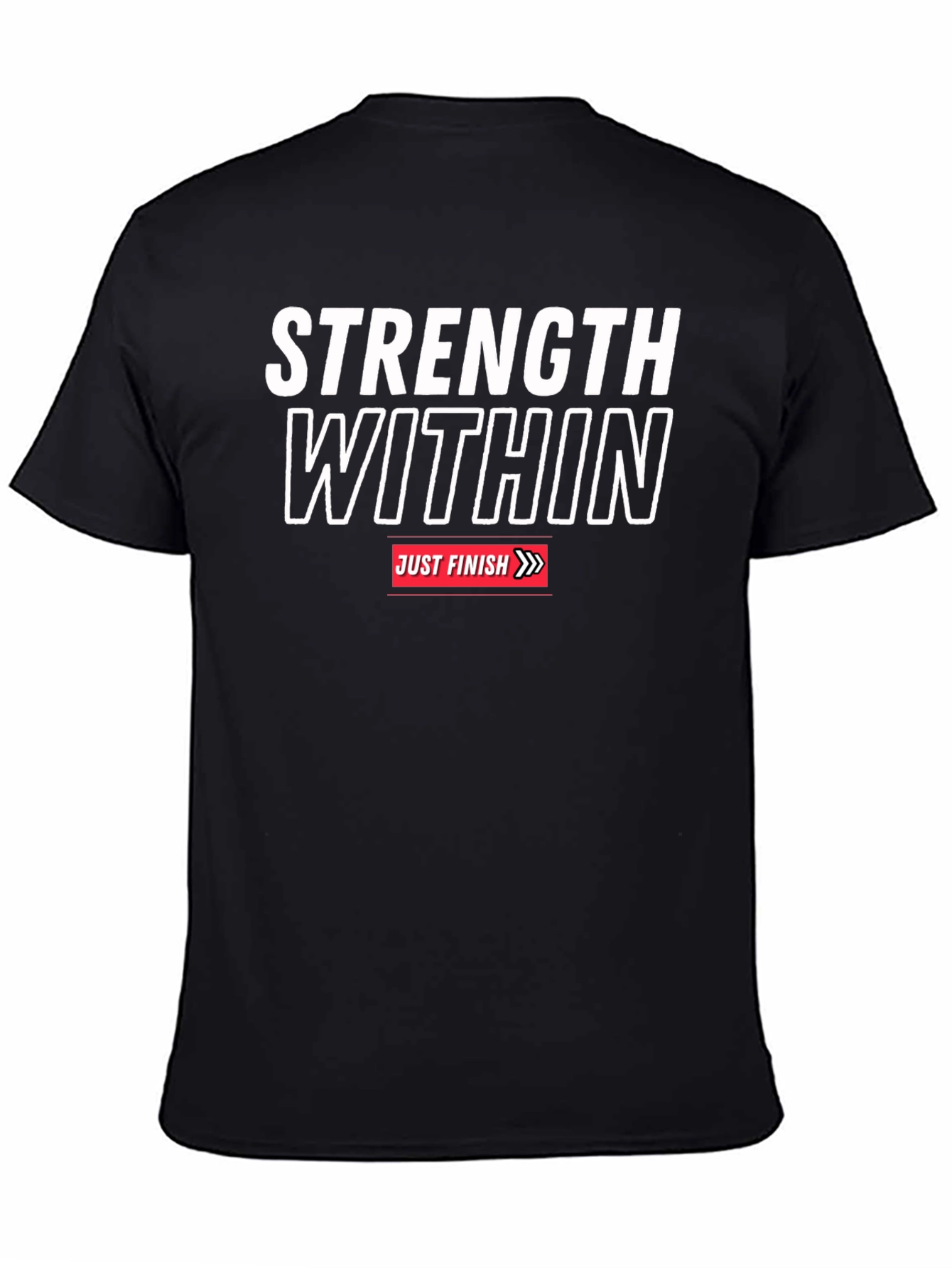 Strength Within Just Finish Graphic T-Shirt