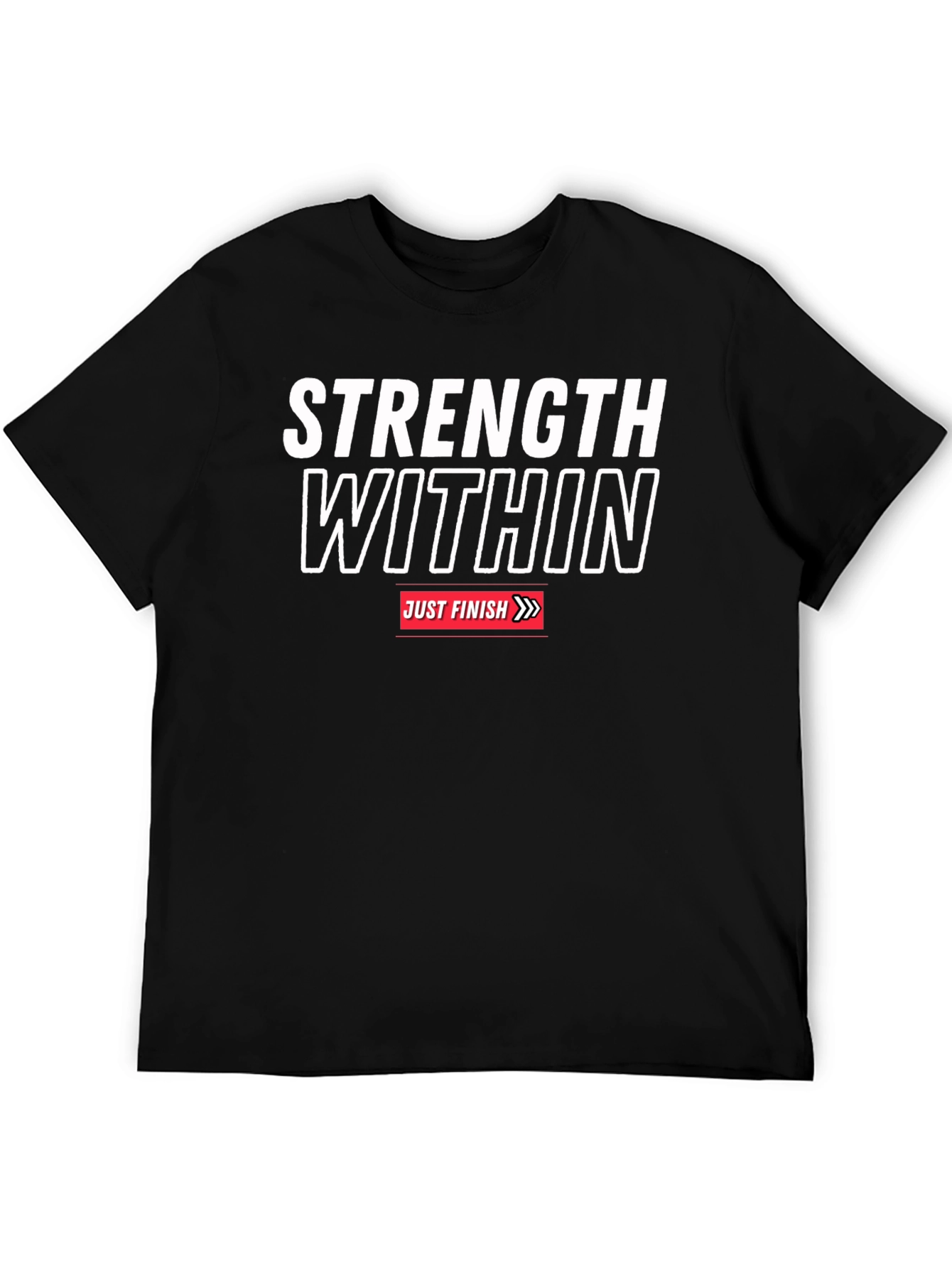 Strength Within Just Finish Graphic T-Shirt
