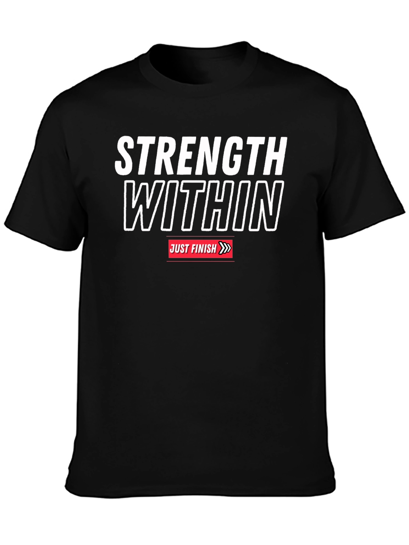Strength Within Just Finish Graphic T-Shirt