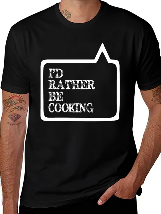 Id Rather Be Cooking T-Shirt - Black