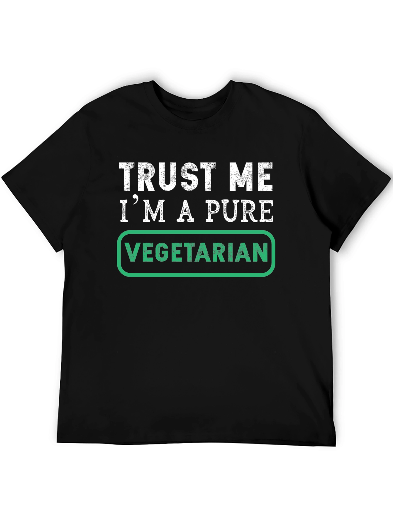 Trust Me Im A Pure Vegetarian T-Shirt