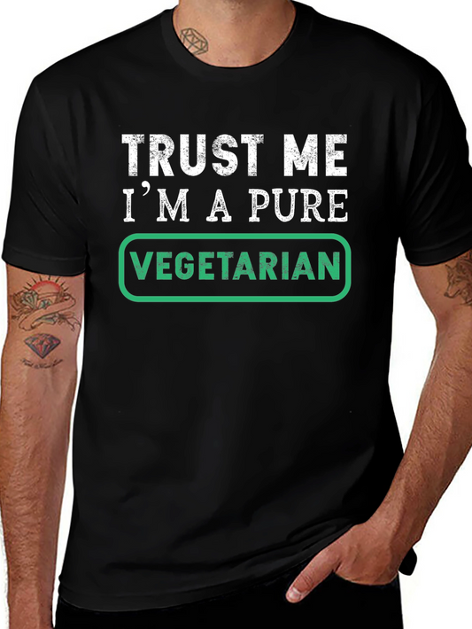 Trust Me Im A Pure Vegetarian T-Shirt