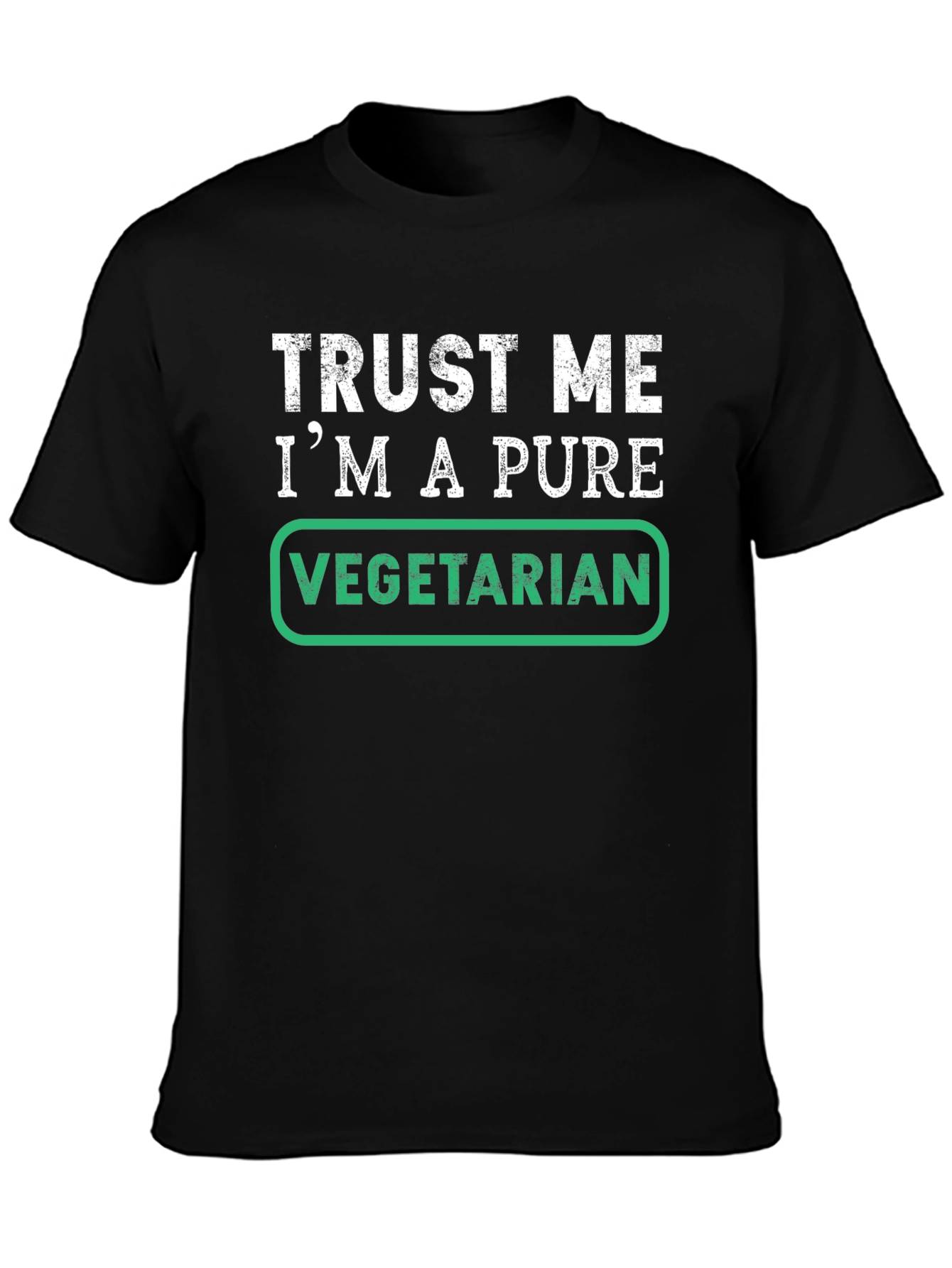 Trust Me Im A Pure Vegetarian T-Shirt