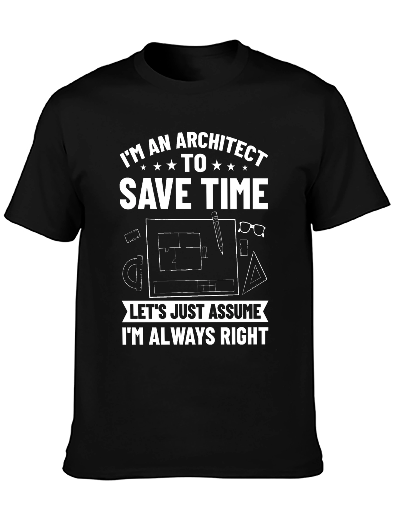 Architect T-Shirt: Always Right Tee