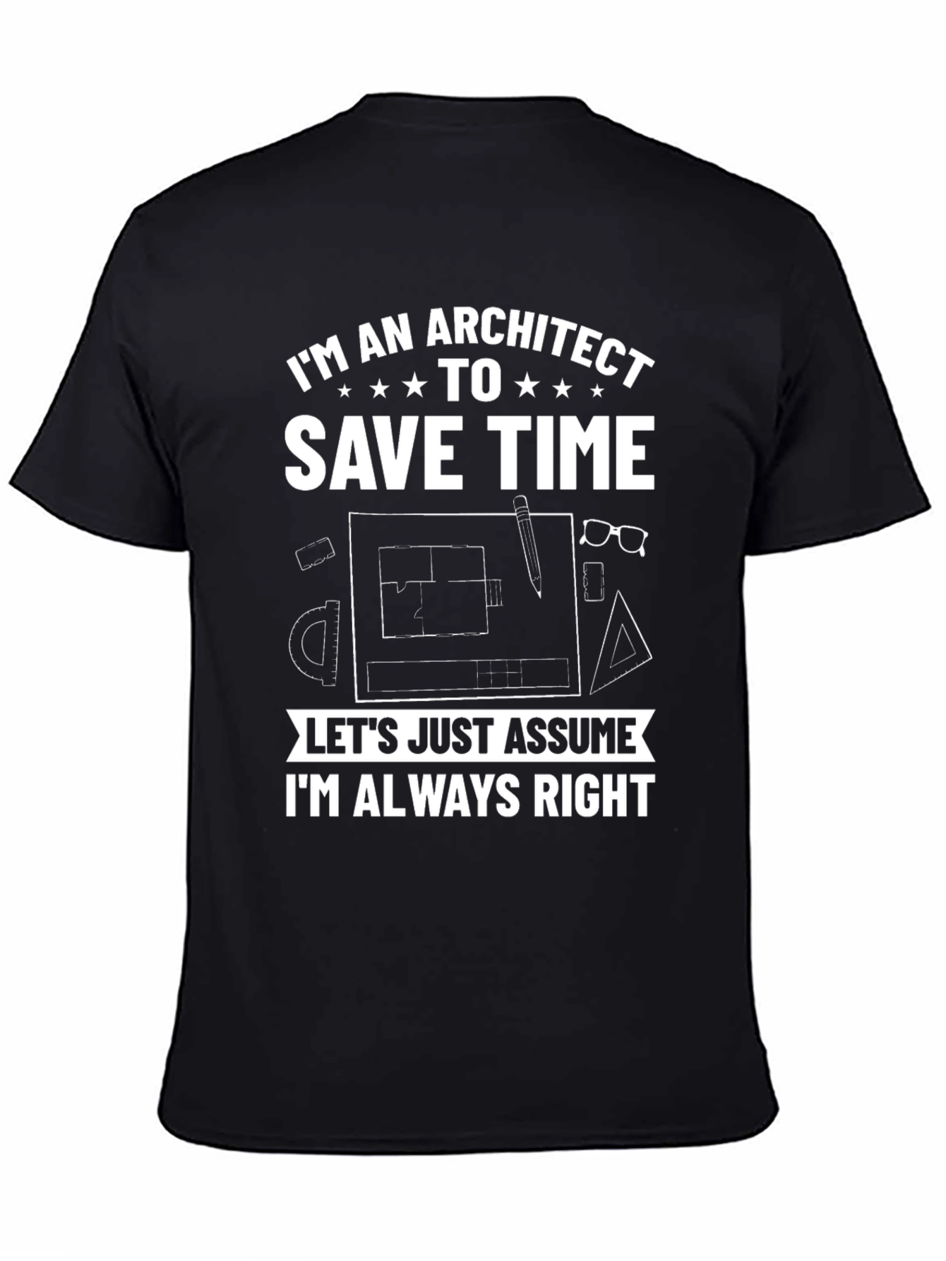 Architect T-Shirt: Always Right Tee