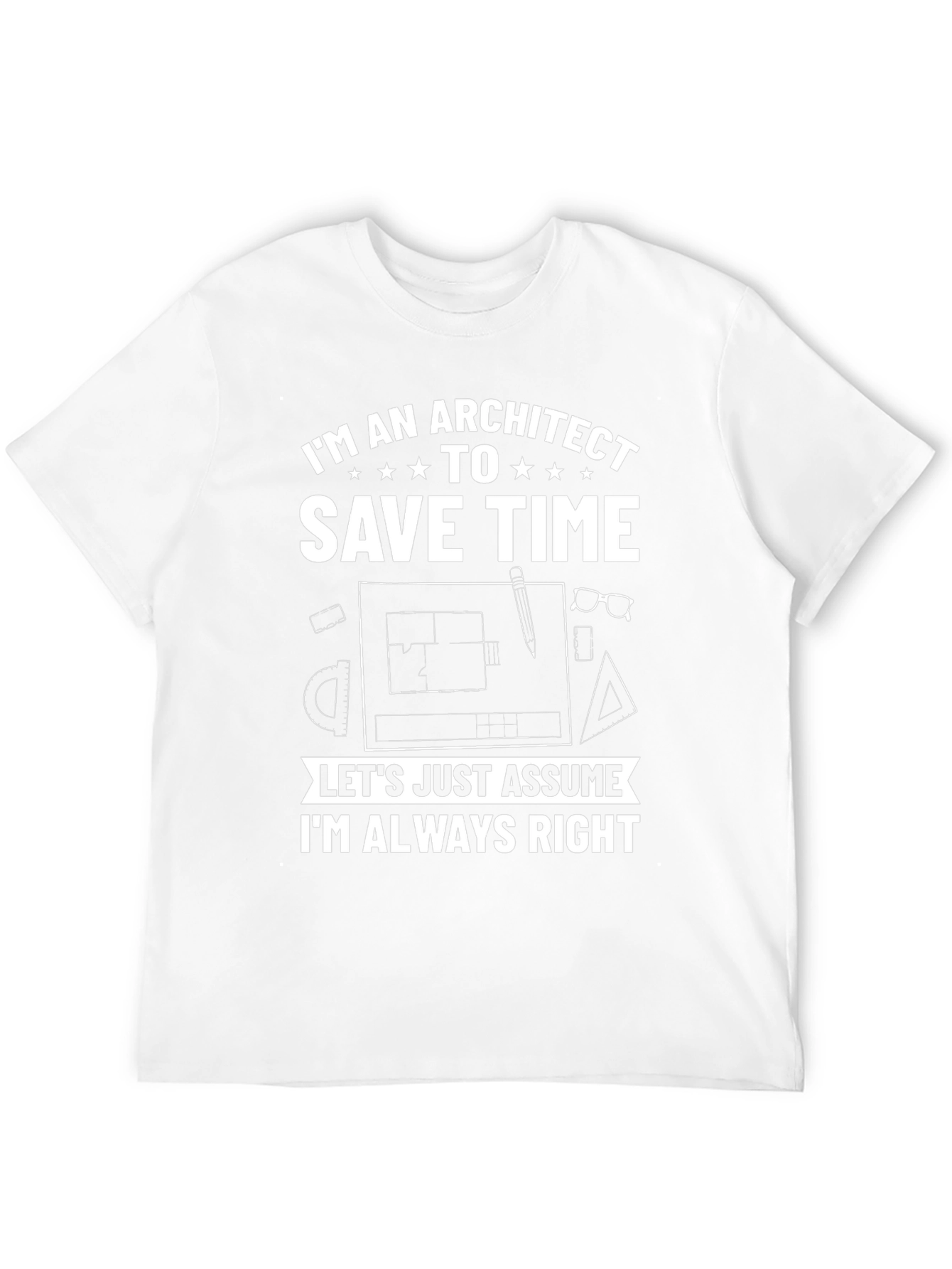 Architect T-Shirt: Always Right Tee