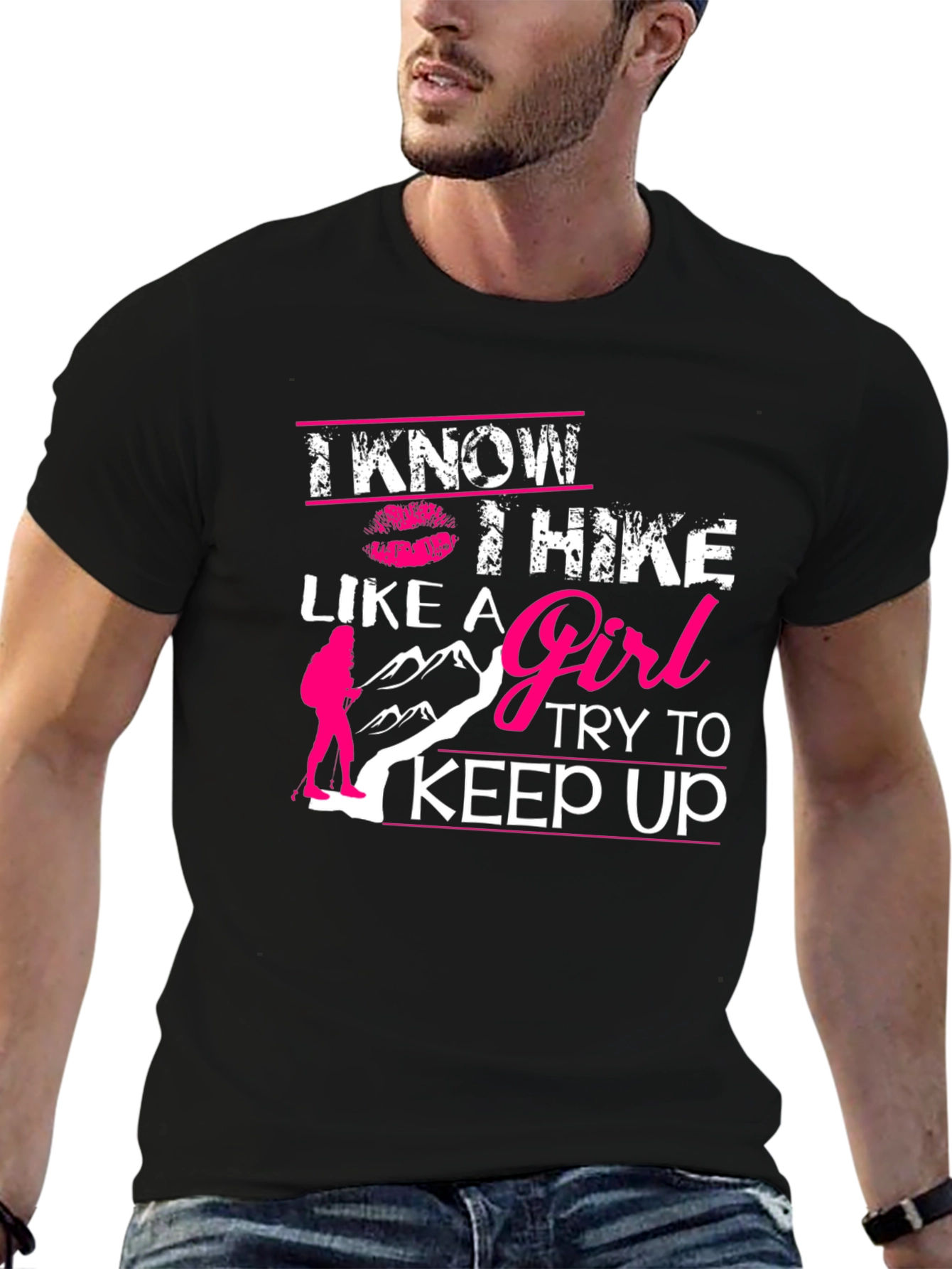I Know I Hike Like A Girl T-Shirt