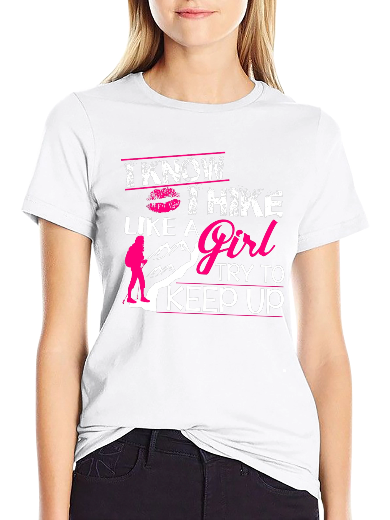 I Know I Hike Like A Girl T-Shirt