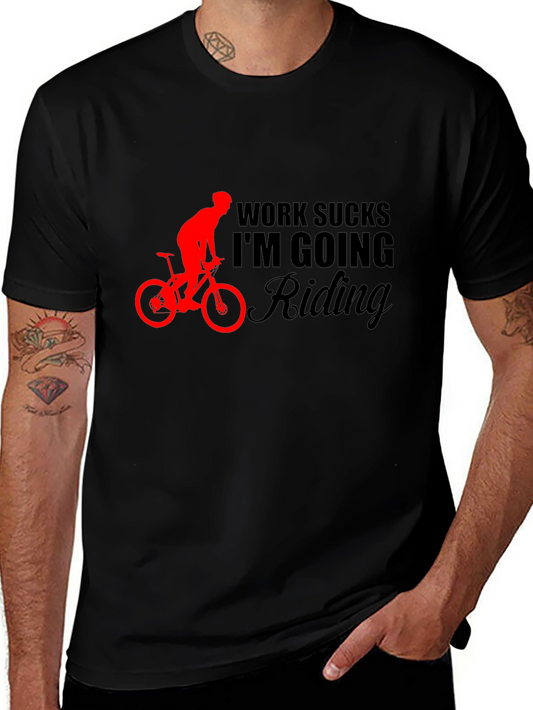 Work Sucks Im Going Riding T-Shirt - Mountain Biker Tee