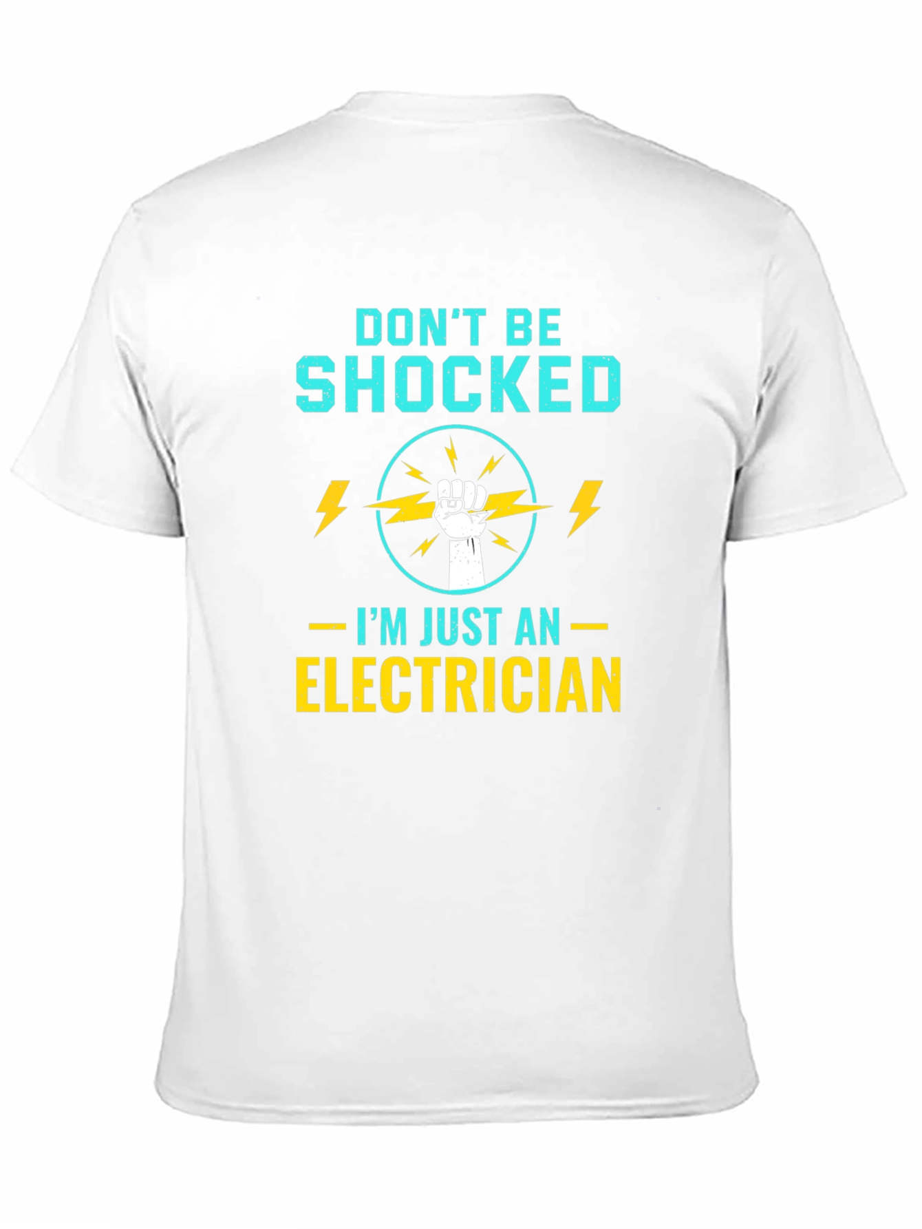 Electrician T-Shirt - Dont Be Shocked!