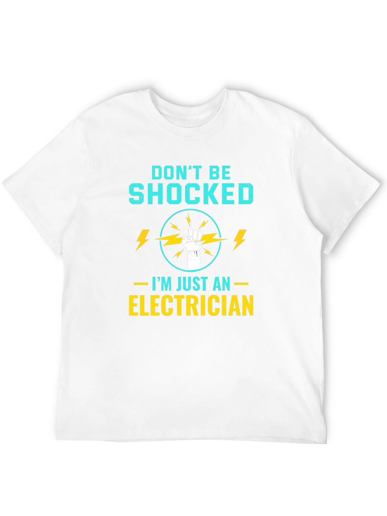 Electrician T-Shirt - Dont Be Shocked!