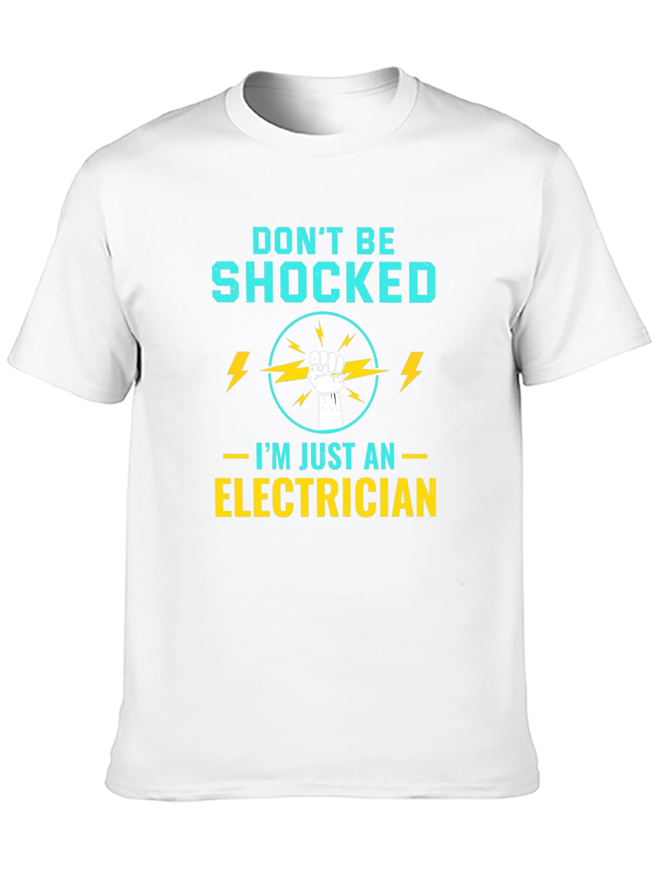Electrician T-Shirt - Dont Be Shocked!