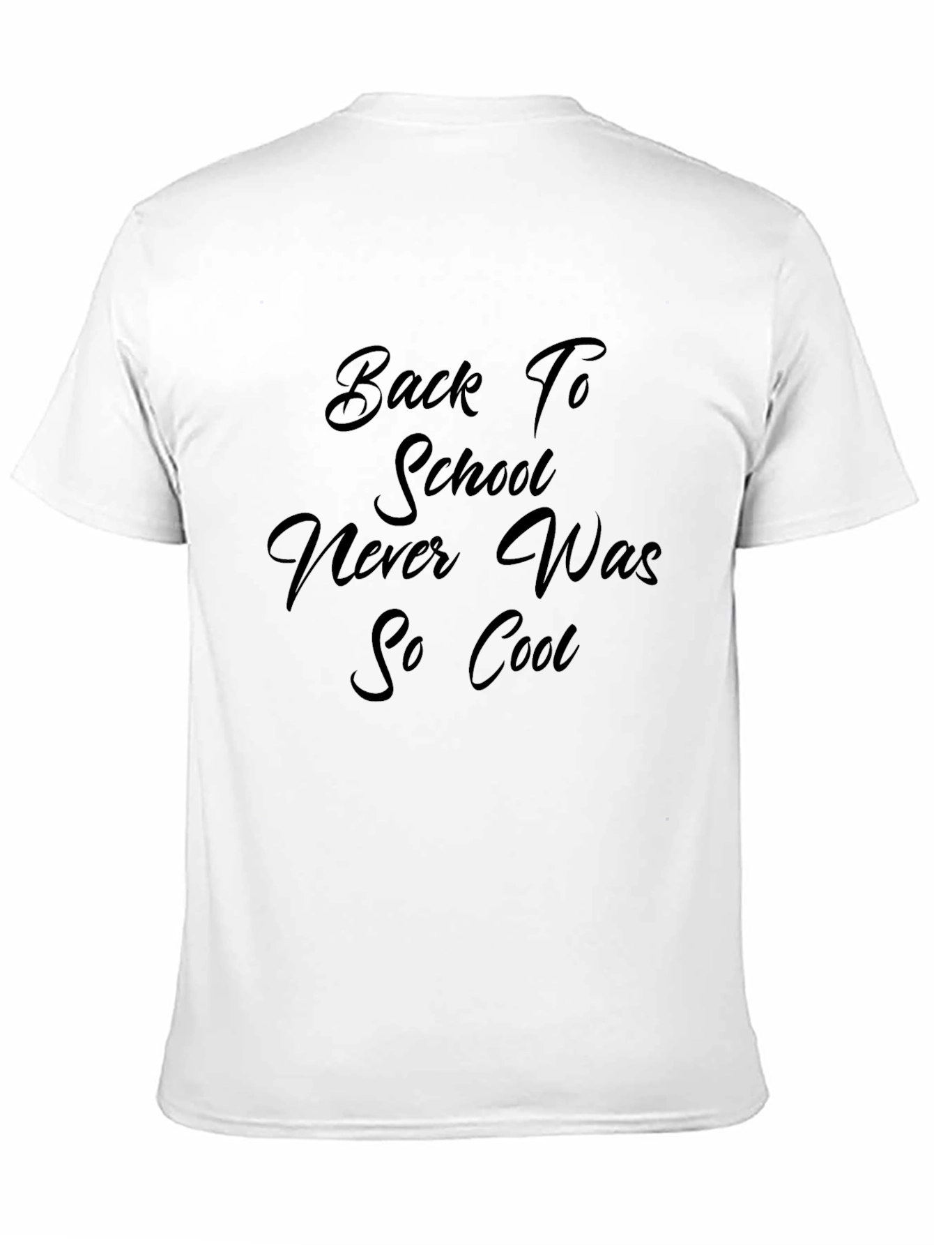 Back To School T-Shirt - Never Was So Cool!
