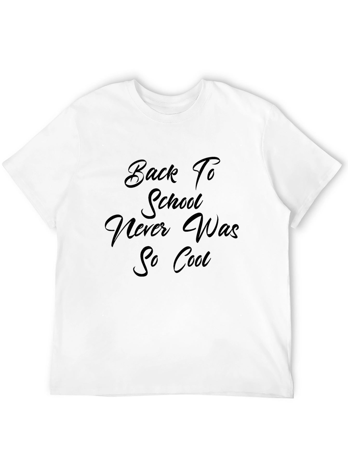 Back To School T-Shirt - Never Was So Cool!