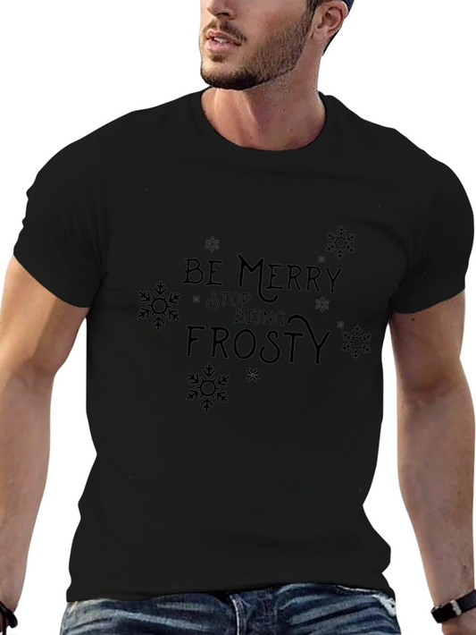 Be Merry Stop Being Frosty Graphic Tee - Black
