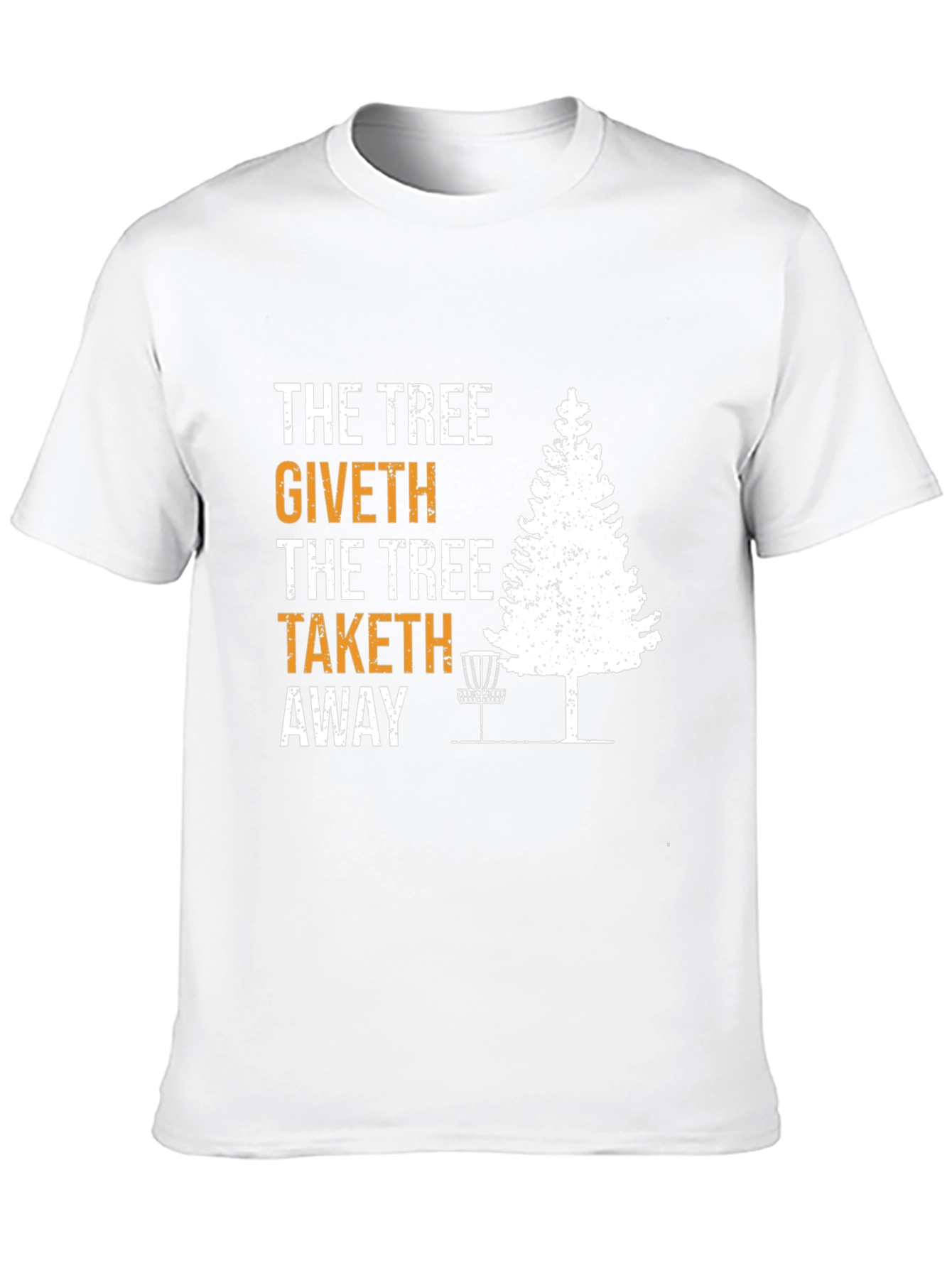 The Tree Giveth Taketh Away Disc Golf T-Shirt