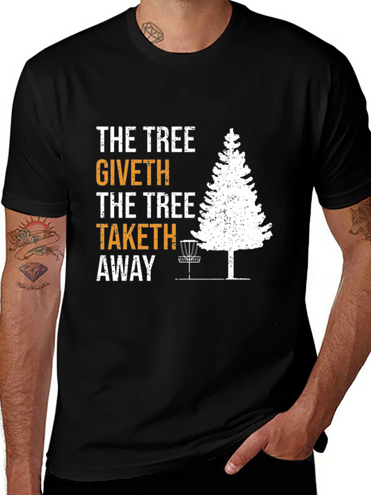 The Tree Giveth Taketh Away Disc Golf T-Shirt