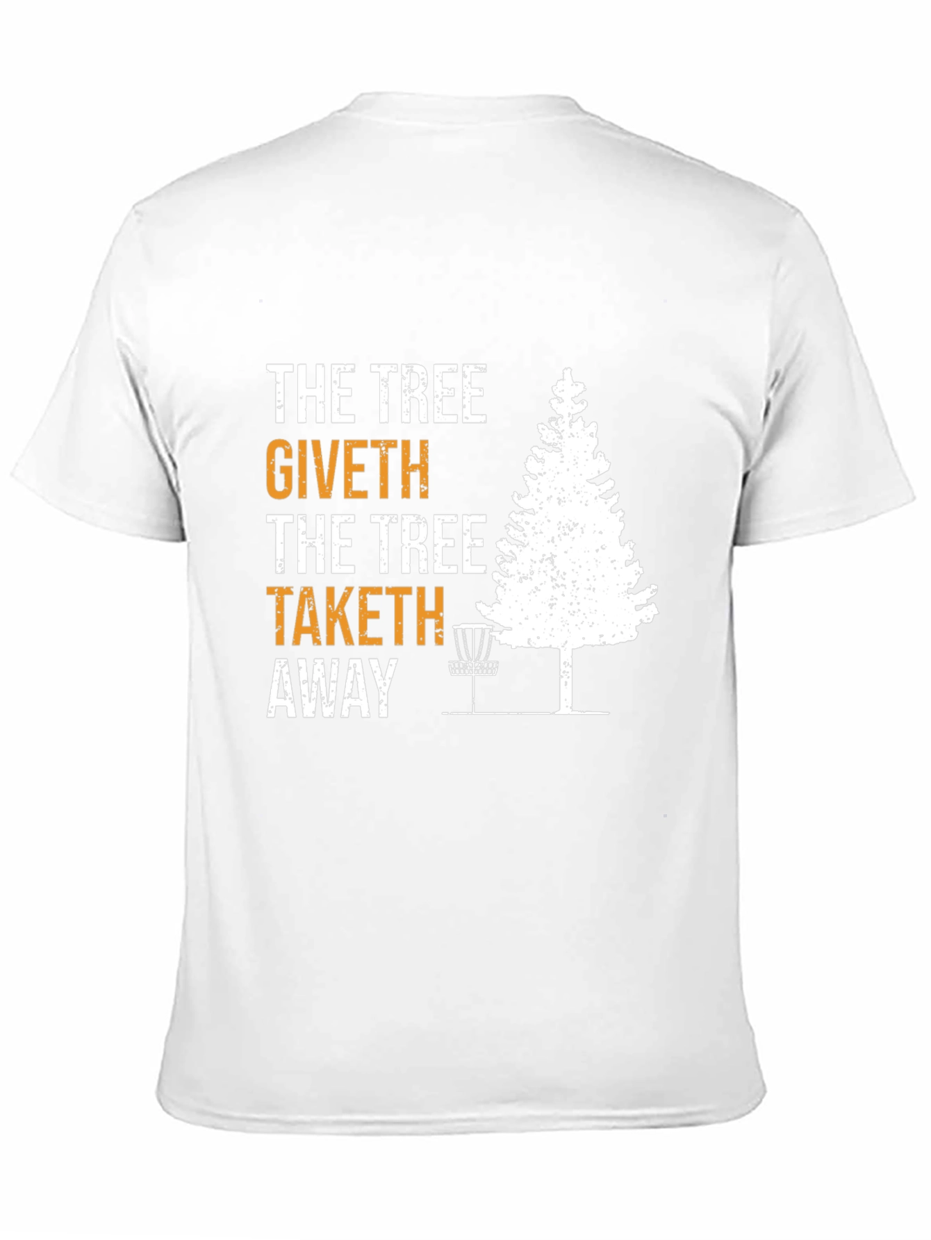 The Tree Giveth Taketh Away Disc Golf T-Shirt