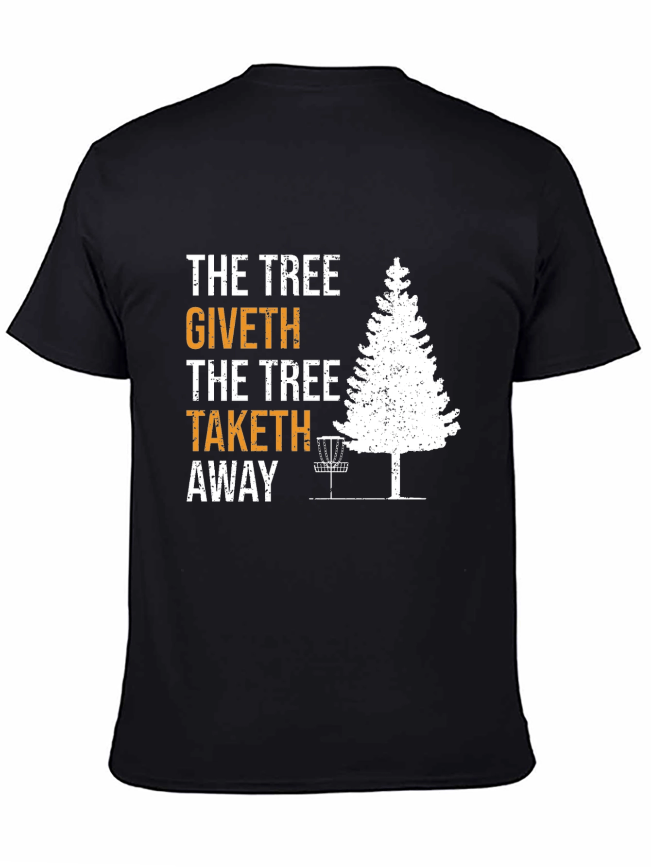 The Tree Giveth Taketh Away Disc Golf T-Shirt