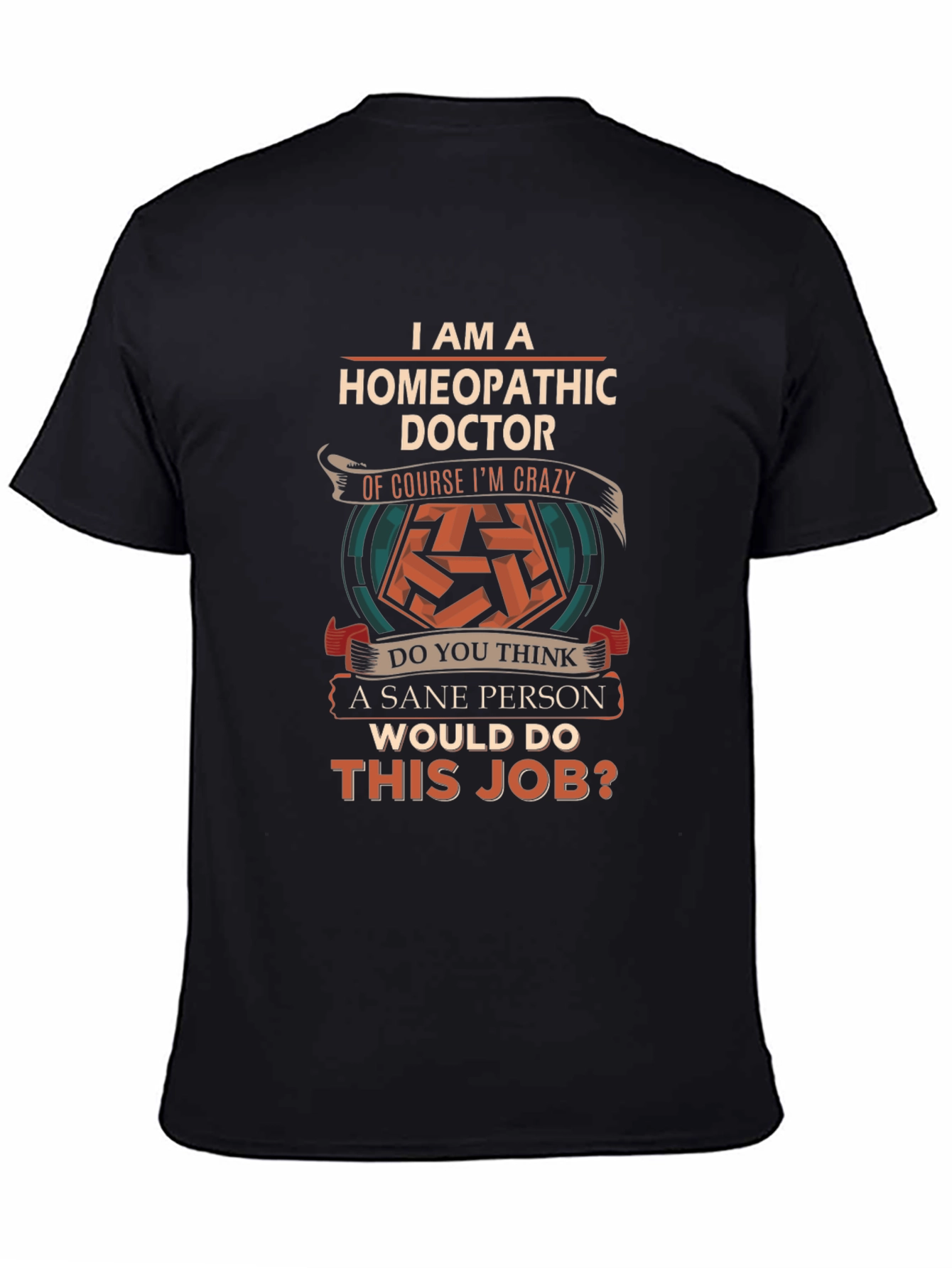 Homeopathic Doctor Crazy T-Shirt