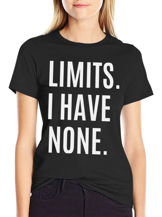 Limits I Have None Graphic Tee