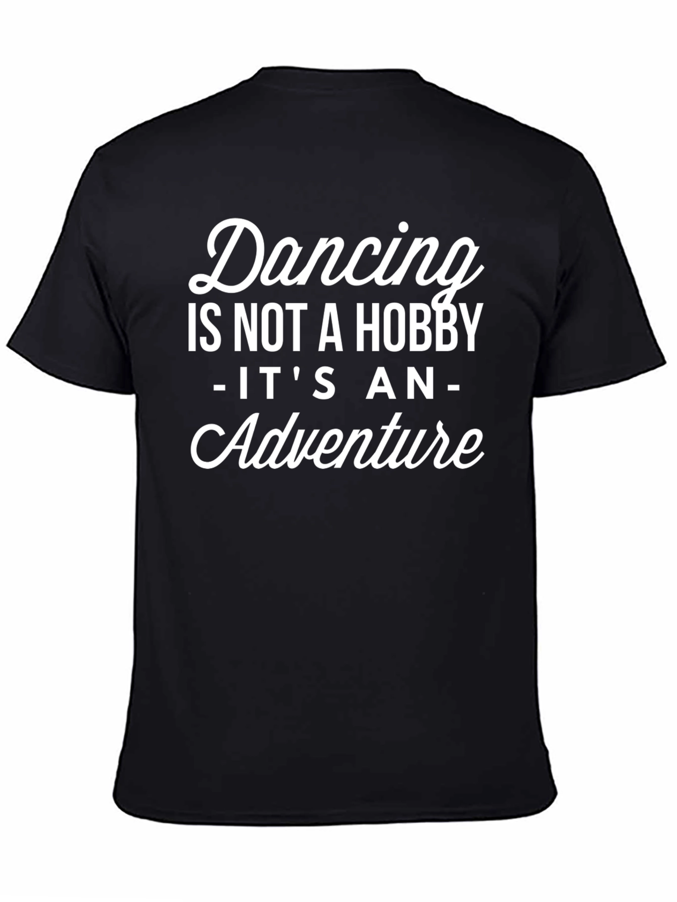 Dancing Is Not A Hobby T-Shirt