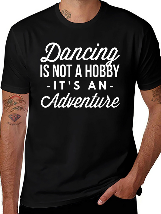 Dancing Is Not A Hobby T-Shirt
