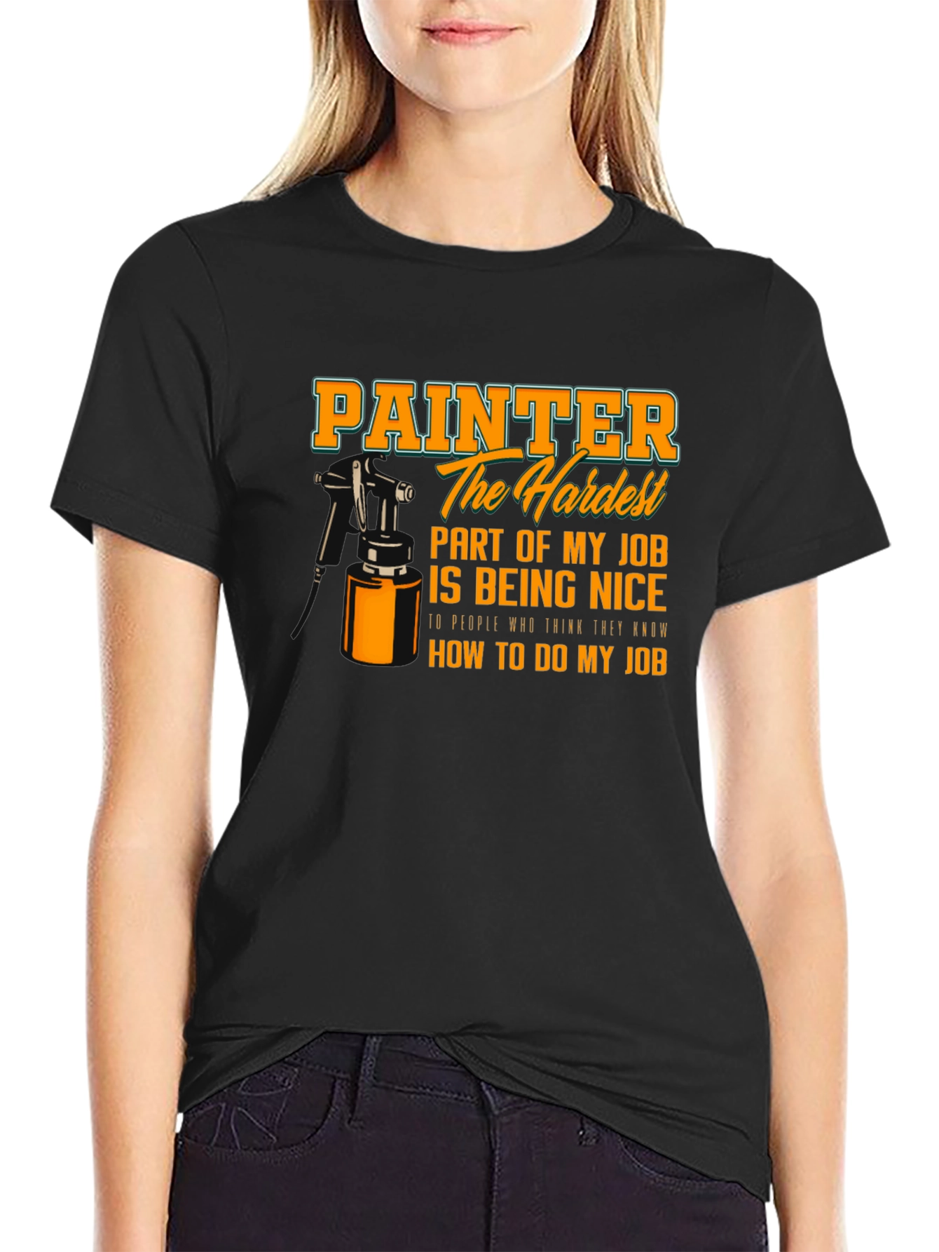 Painter Hardest Part of My Job T-Shirt