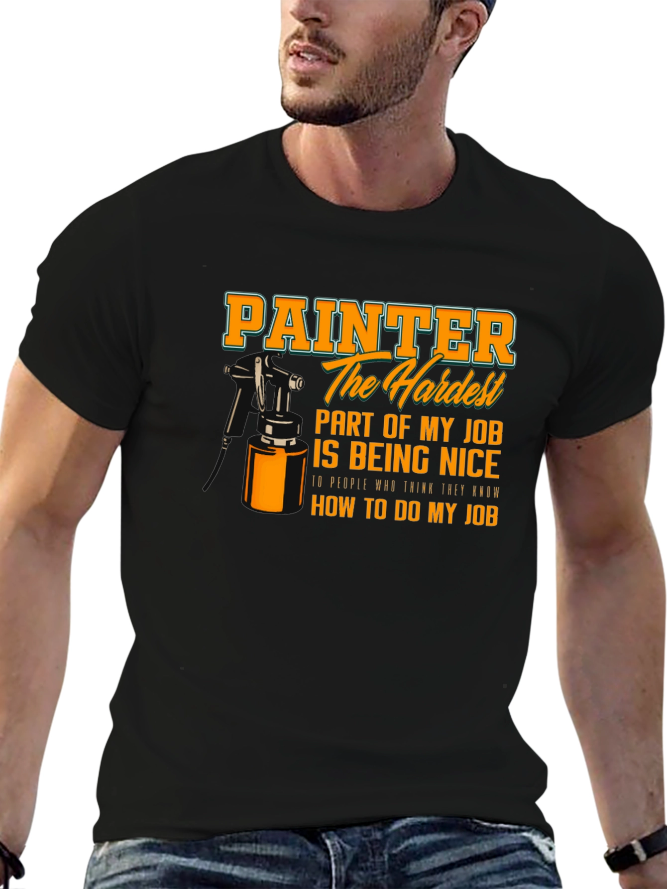 Painter Hardest Part of My Job T-Shirt