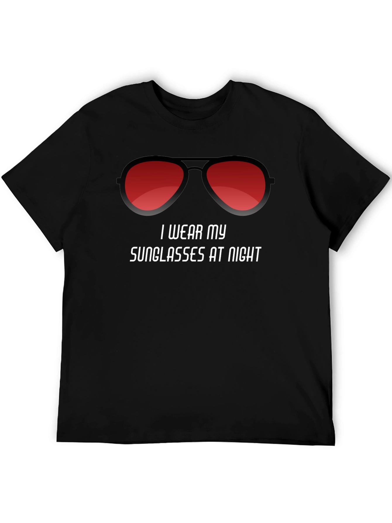 I Wear My Sunglasses at Night T-Shirt