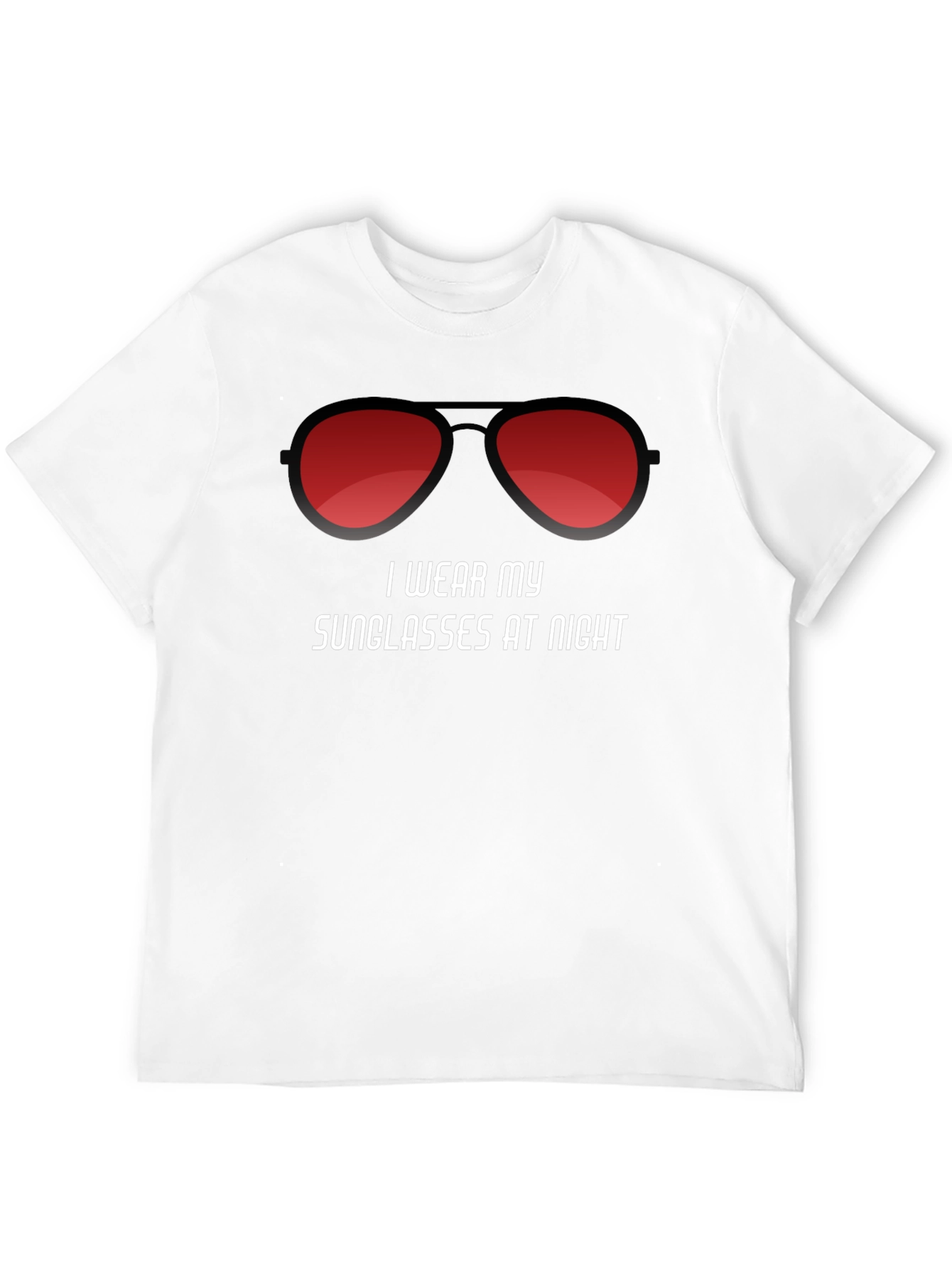 I Wear My Sunglasses at Night T-Shirt