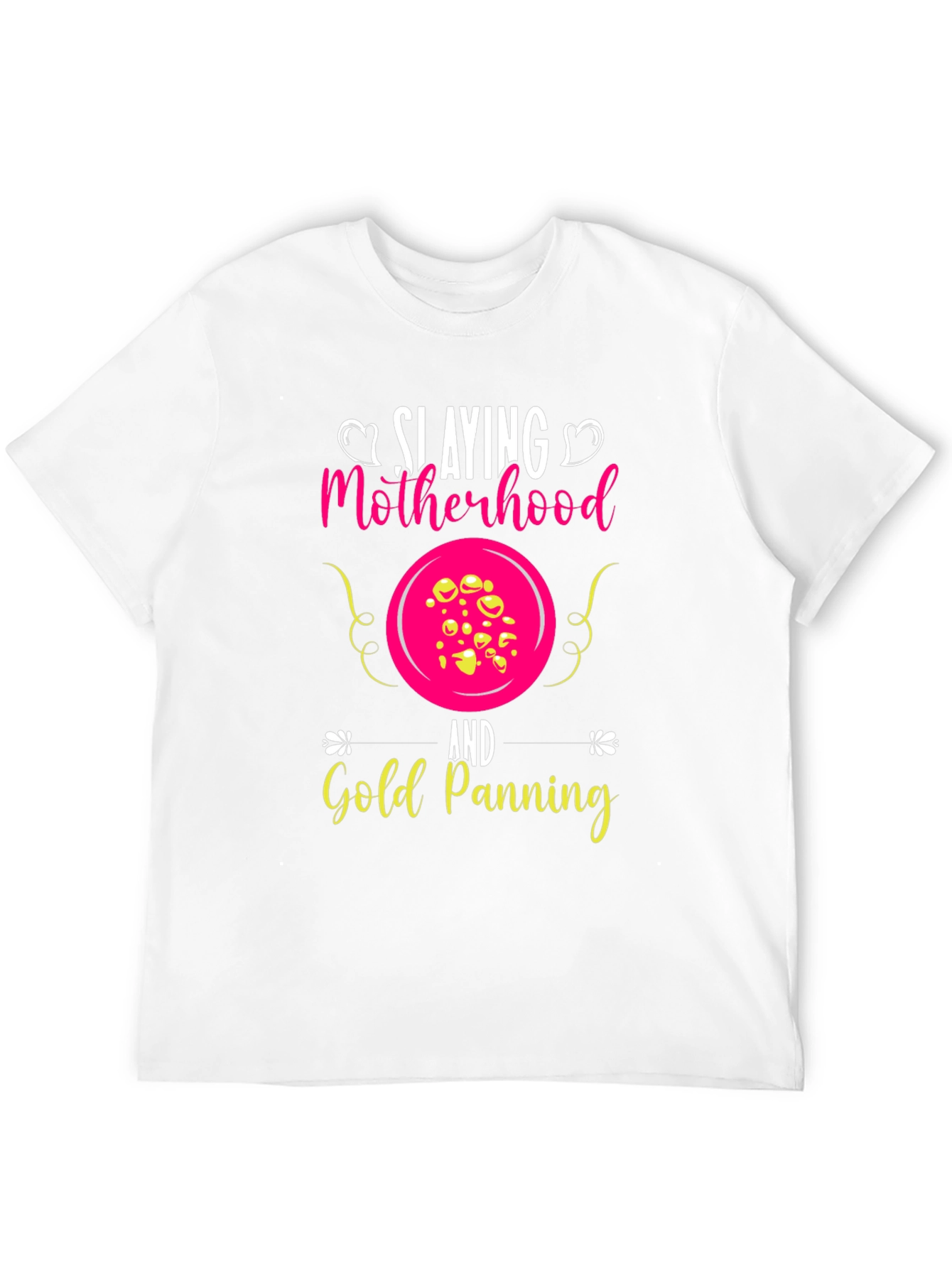 Slaying Motherhood & Gold Panning T-Shirt