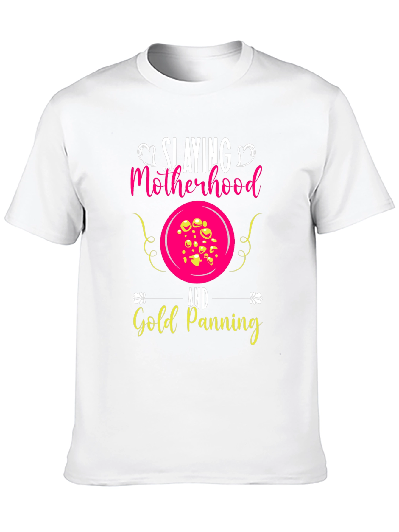 Slaying Motherhood & Gold Panning T-Shirt